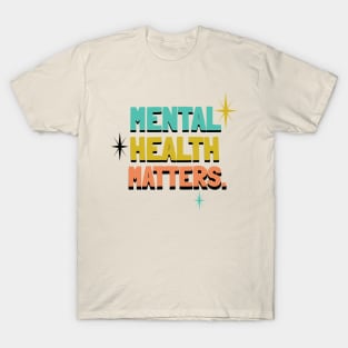 Mental Health Matters Mental Health Awareness T-Shirt